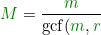 \small \small {\color{DarkGreen} M} = \frac{{\color{DarkGreen} m}}{\mathrm{gcf}({\color{DarkGreen} m},{\color{DarkGreen} r})}, \;\;\;\;\; {\color{DarkGreen} R} = \frac{{\color{DarkGreen} r}}{\mathrm{gcf}({\color{DarkGreen} m},{\color{DarkGreen} r})}, \;\;\;\;\; {\color{DarkGreen} N} = \frac{{\color{DarkGreen} n}}{\mathrm{gcf}({\color{DarkGreen} n},{\color{DarkGreen} s})}, \;\;\;\;\; {\color{DarkGreen} S} = \frac{{\color{DarkGreen} s}}{\mathrm{gcf}({\color{DarkGreen} n},{\color{DarkGreen} s})}